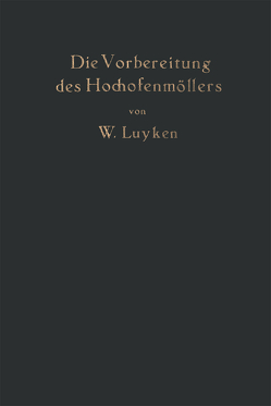 Die Vorbereitung des Hochofenmöllers von Luyken,  W.