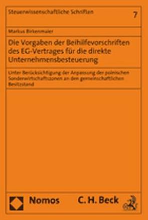 Die Vorgaben der Beihilfevorschriften des EG-Vertrages für die direkte Unternehmensbesteuerung von Birkenmaier,  Markus