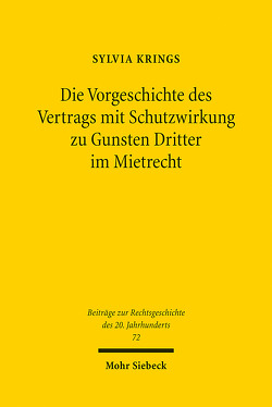 Die Vorgeschichte des Vertrags mit Schutzwirkung zu Gunsten Dritter im Mietrecht von Krings,  Sylvia