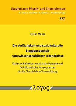 Die Vorläufigkeit und soziokulturelle Eingebundenheit naturwissenschaftlicher Erkenntnisse von Müller,  Stefan