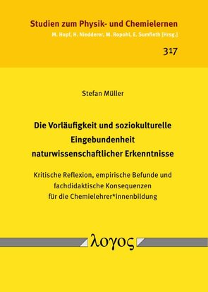 Die Vorläufigkeit und soziokulturelle Eingebundenheit naturwissenschaftlicher Erkenntnisse von Müller,  Stefan