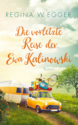 Die vorletzte Reise der Ewa Kalinowski von Egger,  Regina W.