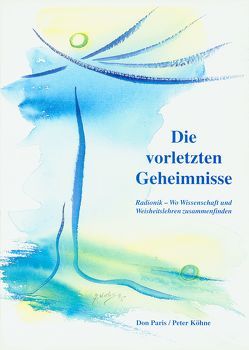 Die vorletzten Geheimnisse von Köhne,  Peter W.