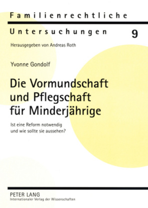 Die Vormundschaft und Pflegschaft für Minderjährige von Gondolf,  Yvonne