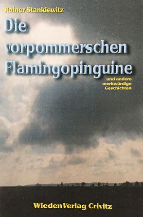 Die vorpommerschen Flamingopinguine von Stankiewitz,  Rainer