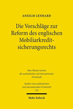 Die Vorschläge zur Reform des englischen Mobiliarkreditsicherungsrechts von Lenhard,  Anselm