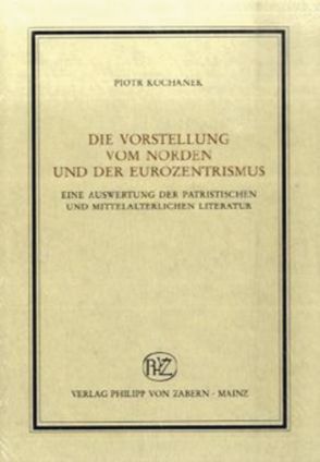 Die Vorstellungen vom Norden und der Eurozentrismus von Kochanek,  Piotr