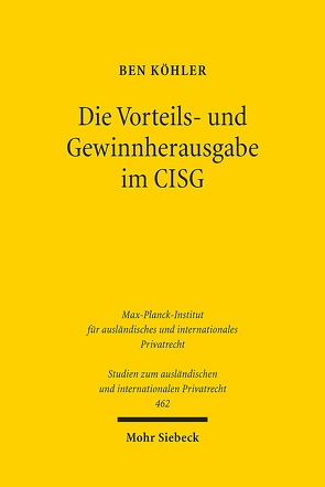 Die Vorteils- und Gewinnherausgabe im CISG von Köhler,  Ben