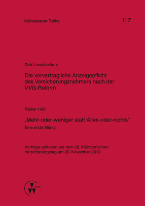 Die vorvertragliche Anzeigepflicht des Versicherungsnehmers nach der VVG-Reform / „Mehr-oder-weniger statt Alles-oder-nichts“ – Eine erste Bilanz von Dörner,  Heinrich, Ehlers,  Dirk, Hess,  Rainer, Looschelders,  Dirk, Pohlmann,  Petra, Schwienhorst,  Martin Schulze, Steinmeyer,  Heinz-Dietrich