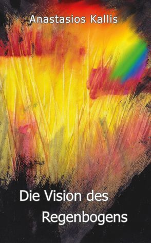 Die Vision des Regenbogens von Kallis,  Anastasios