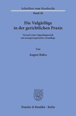 Die Vulgärlüge in der gerichtlichen Praxis. von Bahrs,  August