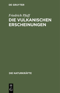 Die vulkanischen Erscheinungen von Pfaff,  Friedrich