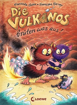 Die Vulkanos brüten was aus! von Gehm,  Franziska, Harvey,  Franziska