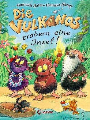 Die Vulkanos erobern eine Insel von Gehm,  Franziska, Harvey,  Franziska