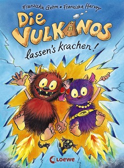 Die Vulkanos lassen’s krachen! von Gehm,  Franziska, Harvey,  Franziska