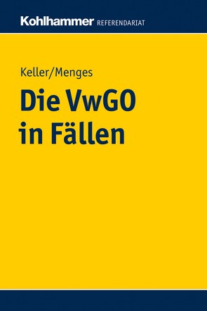 Die VwGO in Fällen von Keller,  Robert, Menges,  Eva