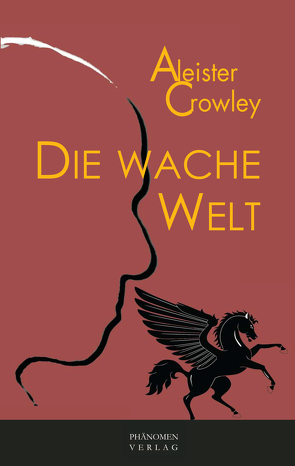 Die wache Welt von Crowley,  Aleister, Hoffmann,  Claas