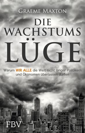 Die Wachstumslüge von Maxton,  Graeme