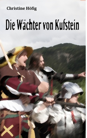 Die Wächter von Kufstein von Höfig,  Christine