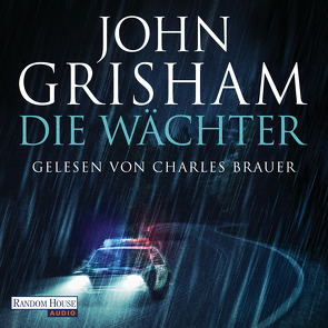 Die Wächter von Brauer,  Charles, Dorn-Ruhl,  Kristiana, Grisham,  John, Reiter,  Bea, Walsh-Araya,  Imke