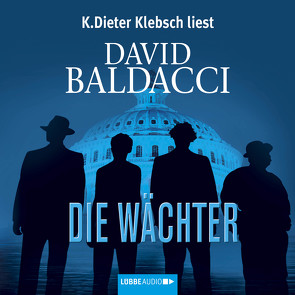 Die Wächter von Anton,  Uwe, Baldacci,  David, Klebsch,  K. Dieter