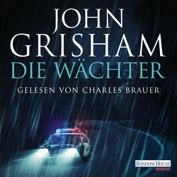 Die Wächter von Brauer,  Charles, Dorn-Ruhl,  Kristiana, Grisham,  John, Reiter,  Bea, Walsh-Araya,  Imke