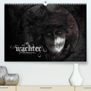 Die Wächter FRANKsREICH (Premium, hochwertiger DIN A2 Wandkalender 2020, Kunstdruck in Hochglanz) von Melech,  Frank