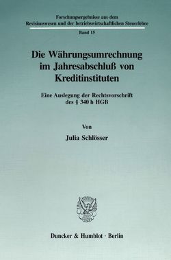 Die Währungsumrechnung im Jahresabschluß von Kreditinstituten. von Schlösser,  Julia