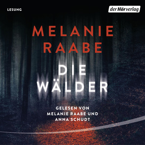 Die Wälder von Raabe,  Melanie, Schudt,  Anna