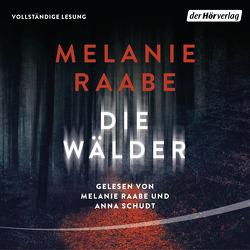 Die Wälder von Raabe,  Melanie, Schudt,  Anna