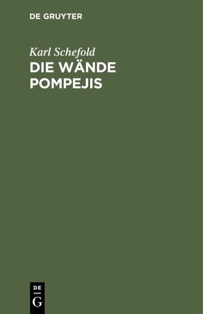 Die Wände Pompejis von Schefold,  Karl