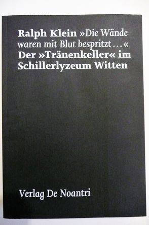 „Die Wände waren mit Blut bespritzt …“. von Klein,  Ralph