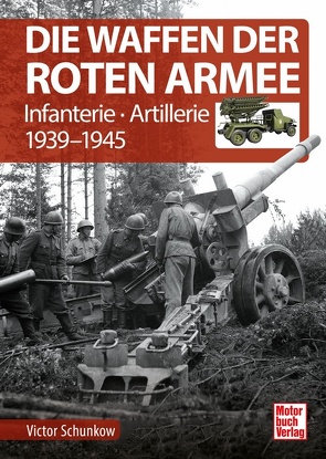 Die Waffen der Roten Armee von Schunkow,  Viktor