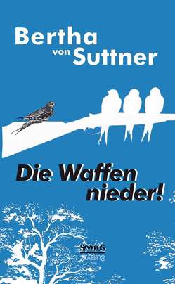 Die Waffen nieder! von Suttner,  Bertha von