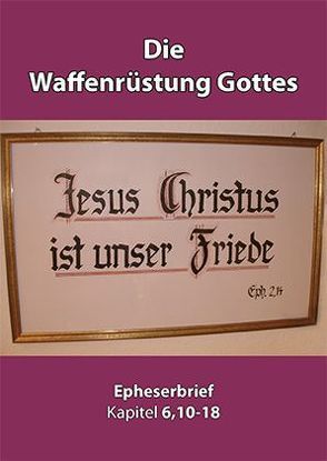 Die Waffenrüstung Gottes von Dähne,  Fred, Schadt-Beck,  Ellen, Schadt-Beck,  Gerhard