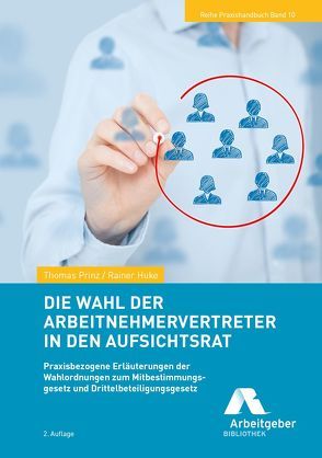 Die Wahl der Arbeitnehmervertreter in den Aufsichtsrat von Huke,  Rainer, Prinz,  Thomas