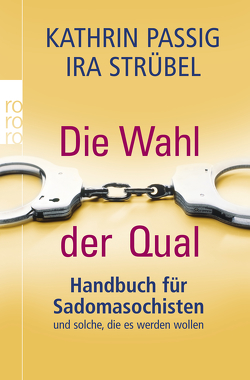 Die Wahl der Qual von Passig,  Kathrin, Strübel,  Ira