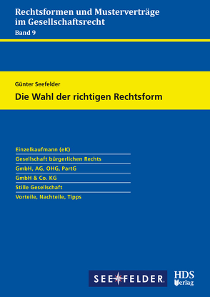 Die Wahl der richtigen Rechtsform von Seefelder,  Günter