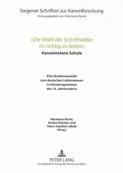 «Die Wahl der Schriftsteller ist richtig zu leiten» von Jakob,  Hans-Joachim, Korte,  Hermann, Zimmer,  Ilonka