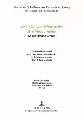 «Die Wahl der Schriftsteller ist richtig zu leiten» von Jakob,  Hans-Joachim, Korte,  Hermann, Zimmer,  Ilonka