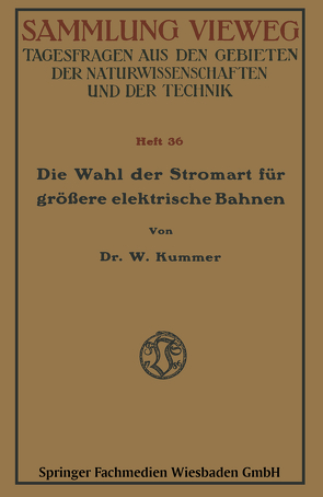 Die Wahl der Stromart für größere elektrische Bahnen von Kummer,  Walter