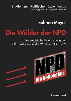 Die Wähler der NPD von Mayer,  Sabrina