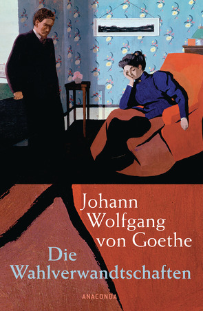 Die Wahlverwandtschaften von Goethe,  Johann Wolfgang von