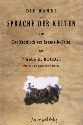 Die wahre Sprache der Kelten und Der Kromlech von Rennes-le-Bains von Kämpf,  Kerstin