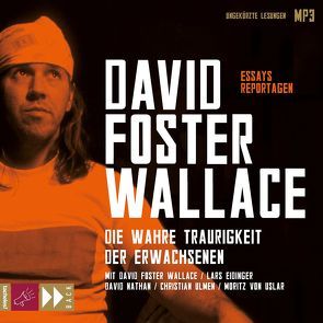 Die wahre Traurigkeit der Erwachsenen von Eidinger,  Lars, Foster Wallace,  David, Nathan,  David, Ulmen,  Christian, Uslar,  Moritz von