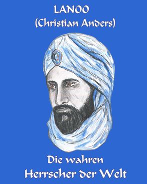 Die wahren Herrscher der Welt von Anders,  Christian, Straube,  Elke