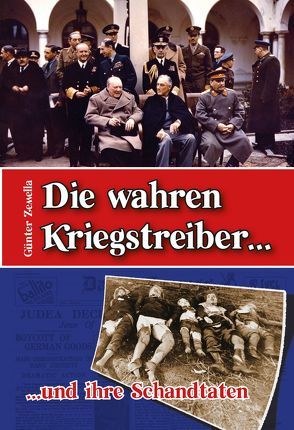 Die wahren Kriegstreiber… und ihre Schandtaten von Zemella,  Günter