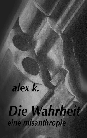 Die Wahrheit von K.,  Alex