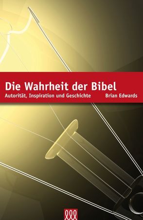 Die Wahrheit der Bibel von Edwards,  Brian H