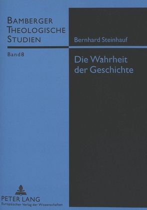 Die Wahrheit der Geschichte von Steinhauf,  Bernhard